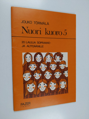 Jouko Törmälä : Nuori kuoro 5 : 20 laulua sopraano- ja al...