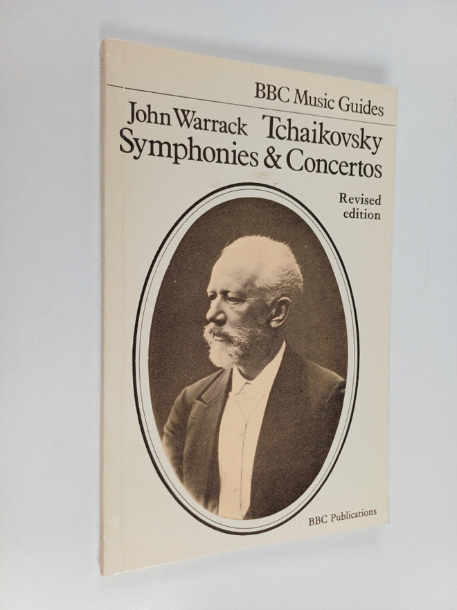 John Warrack : Tchaikovsky symphonies and concertos