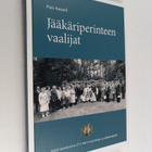 Pasi Kesseli : Jääkäriperinteen vaalijat : Jääkäripataljo... - pikkukuva 1