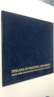 Yrjö Blomstedt : Finland in painting and music : hotel Kä...