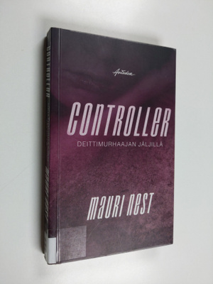 Mauri Nest : Controller : Deittimurhaajan jäljillä