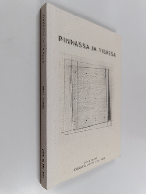 Jorma Hautala : Pinnassa ja tilassa : kirjoituksia vuosil...