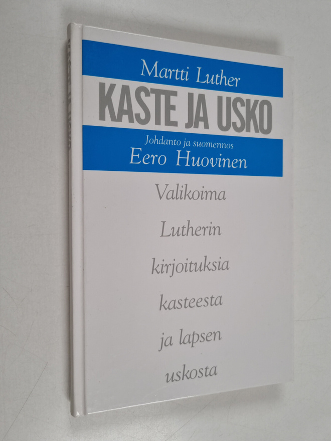 Martti Luther : Kaste ja usko : valikoima Lutherin kirjoi...