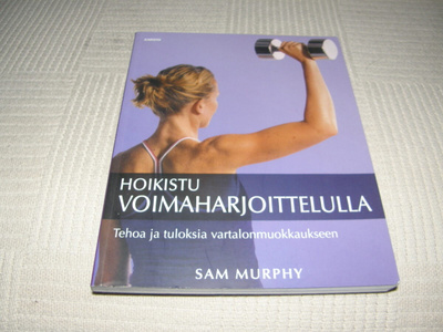 Sam Murphy Hoikistu voimaharjoittelulla