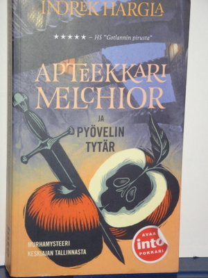 Indrek Hargla : APTEEKKARI MELCHIOR JA PYÖVELIN TYTÄR