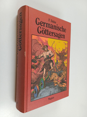 Felix Dahn : Germanische Göttersagen : Götter-, Nordmänne...