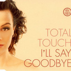 Total Touch • I'll Say Goodbye CD Maxi-Single - pikkukuva 1