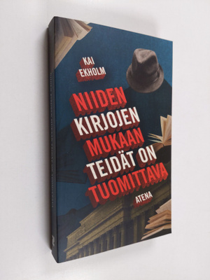 Kai Ekholm : Niiden kirjojen mukaan teidät on tuomittava