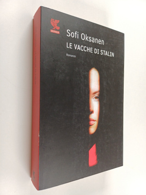Sofi Oksanen : Le vacche di Stalin : romanzo