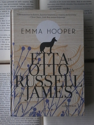 Emma Hooper - Etta ja Otto ja Russell ja James (sid.)