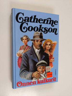 Catherine Cookson : Onnen kulkurit