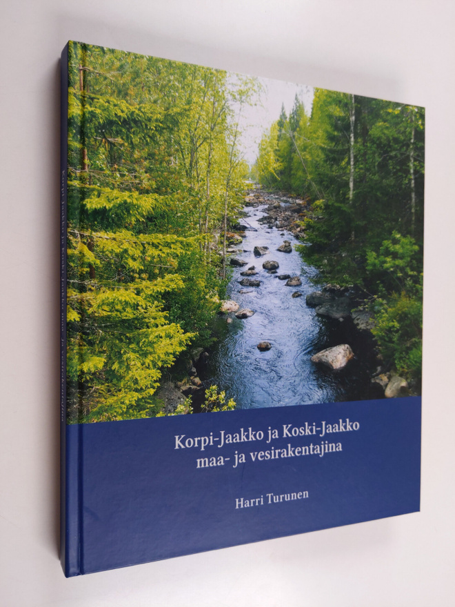 Harri Turunen : Korpi-Jaakko ja Koski-Jaakko maa- ja vesi...