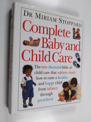 Miriam Stoppard : Complete Baby and Child Care