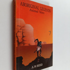 Alexander Wyclif Reed : Aboriginal Legends - Animal Tales - pikkukuva 1
