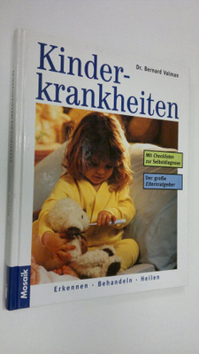 Dr. Bernard Valman : Kinderkrankheiten : erkennen - behan...