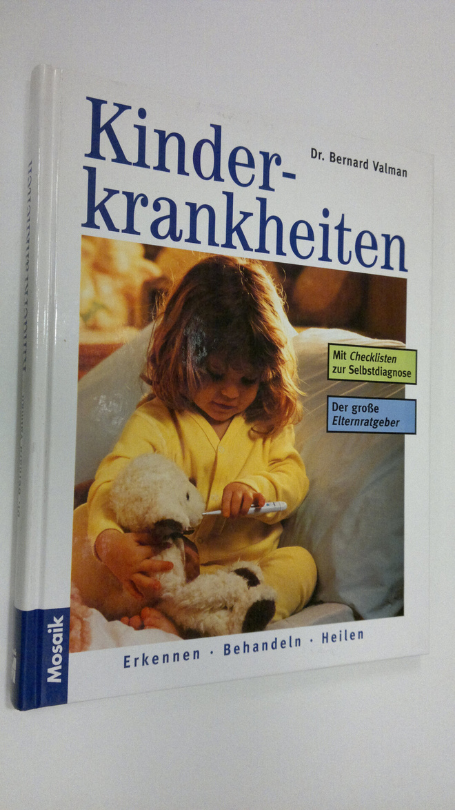 Dr. Bernard Valman : Kinderkrankheiten : erkennen - behan...