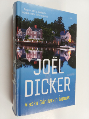 Joel Dicker : Alaska Sandersin tapaus