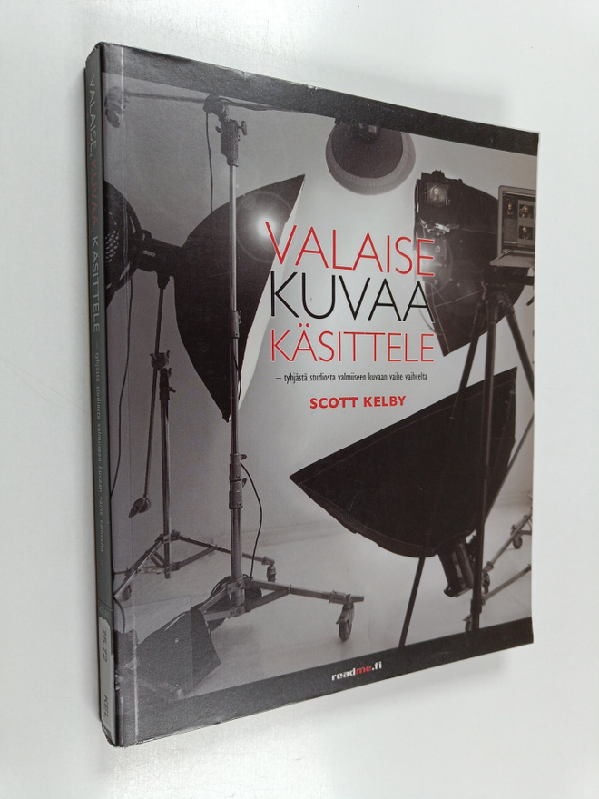 Scott Kelby : Valaise, kuvaa, käsittele : tyhjästä studio...