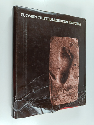 Kauko Leiponen ym. : Suomen tiiliteollisuuden historia 1-...
