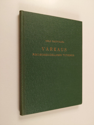 Niilo Salovaara : Varkaus : rikosoikeudellinen tutkimus