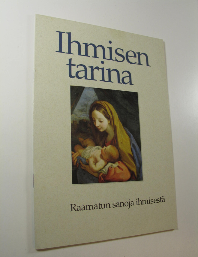 Tarja (toim.) Sinervo : Ihmisen tarina : Raamatun sanoja ...