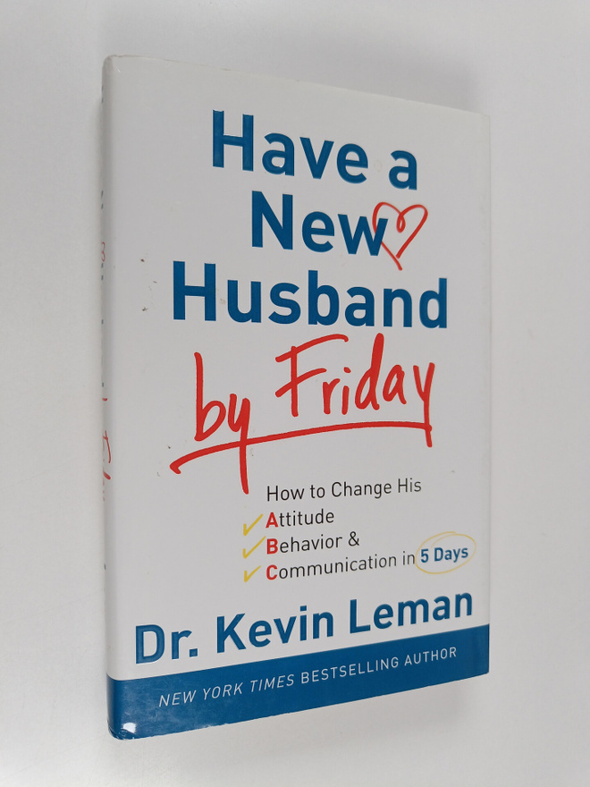 Dr. Kevin Leman : Have a New Husband by Friday - How to C...