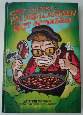 Chef Santeri ja pallogrillauksen lyhyt oppimäärä