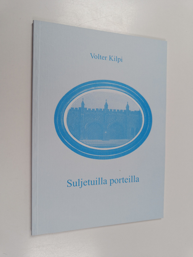 Volter Kilpi : Suljetuilla porteilla