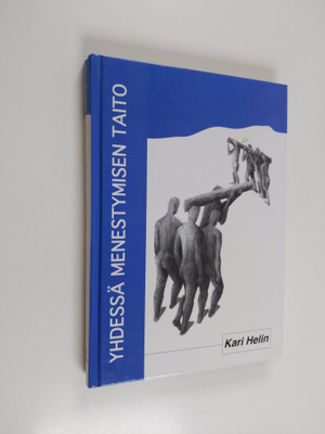 Kari Helin : Yhdessä menestymisen taito