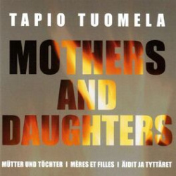 Tapio Tuomela - Mothers And Daughters = Mütter Und Töchter =