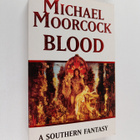 Michael Moorcock : Blood : a southern fantasy - pikkukuva 1
