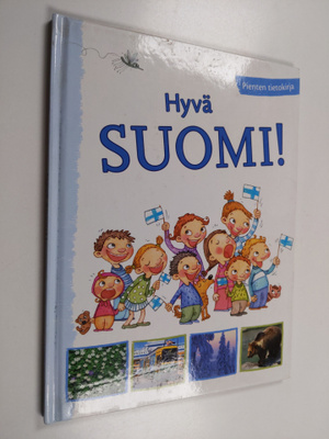 Iisa Juva : Hyvä Suomi! : pienten tietokirja
