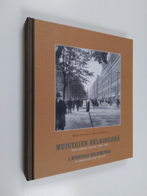 Riitta Pakarinen ym. : Muistojen Helsingissä : kuva-album...