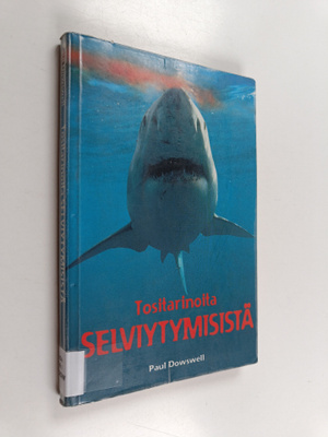 Paul Dowswell : Tositarinoita selviytymisistä