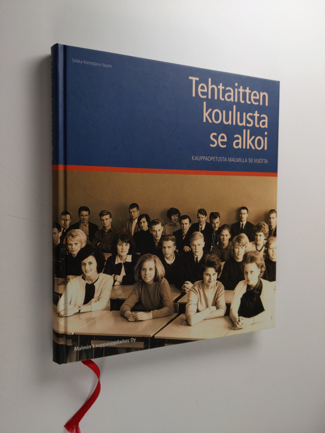 Sirkka Kortetjärvi-Nurmi : Tehtaitten koulusta se alkoi :...