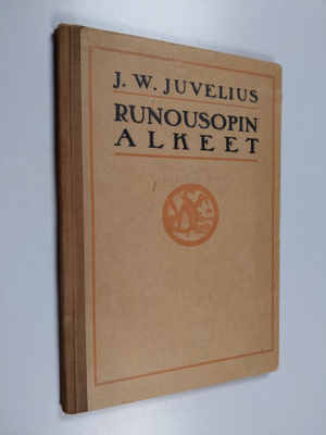J. W. Juvelius : Runousopin alkeet