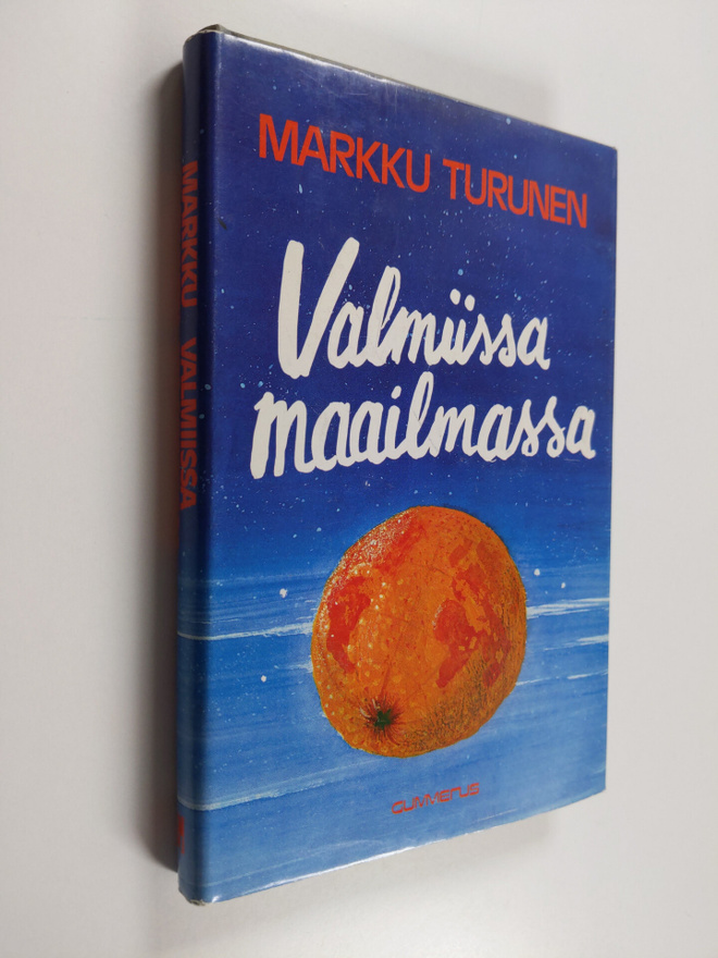 Markku Turunen : Valmiissa maailmassa