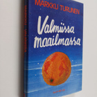 Markku Turunen : Valmiissa maailmassa - pikkukuva 1
