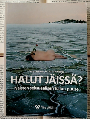 Osmo Kontula - Halut jäissä? Naisten seksuaalisen halun...