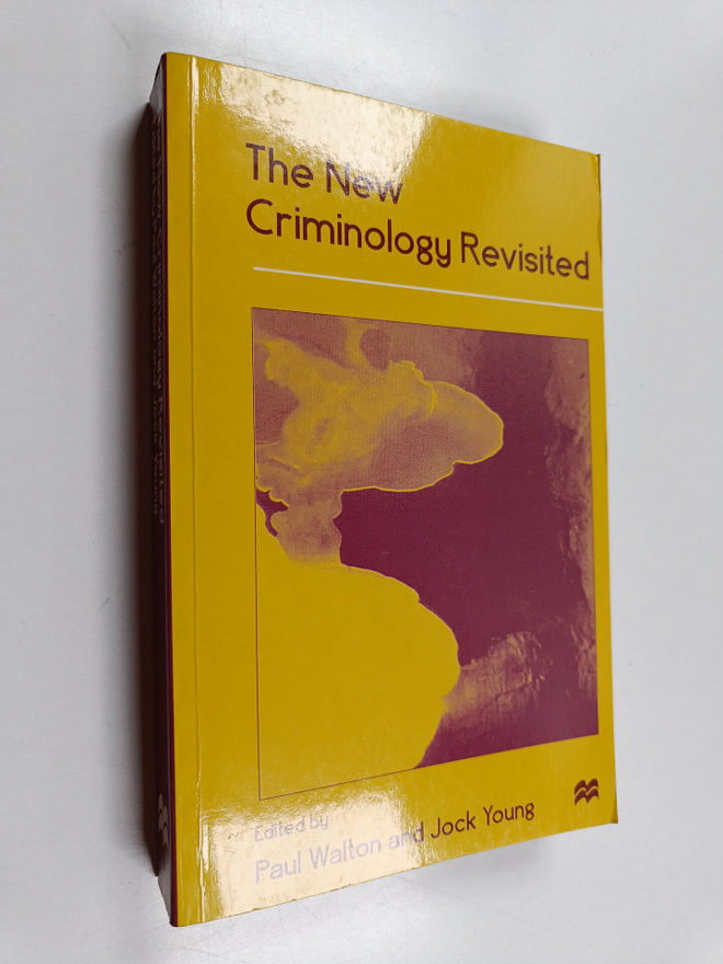 Paul Walton : The new criminology revisited