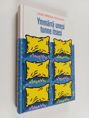 Louise Minerva Frostegren : Ymmärrä unesi tunne itsesi