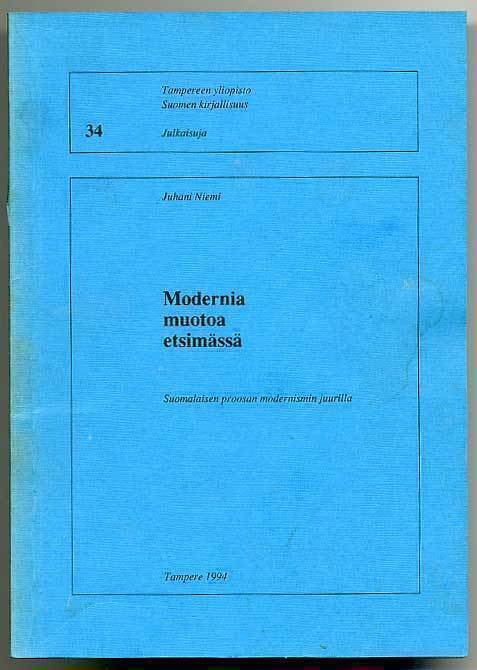 Juhani Niemi: Modernia muotoa etsimässä: Suomalaisen proosan