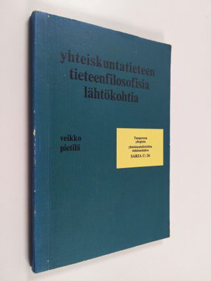 Veikko Pietilä : Yhteiskuntatieteen tieteenfilosofisia lä...