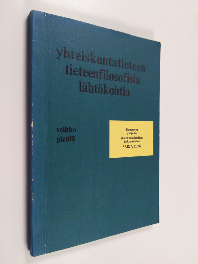Veikko Pietilä : Yhteiskuntatieteen tieteenfilosofisia lä...