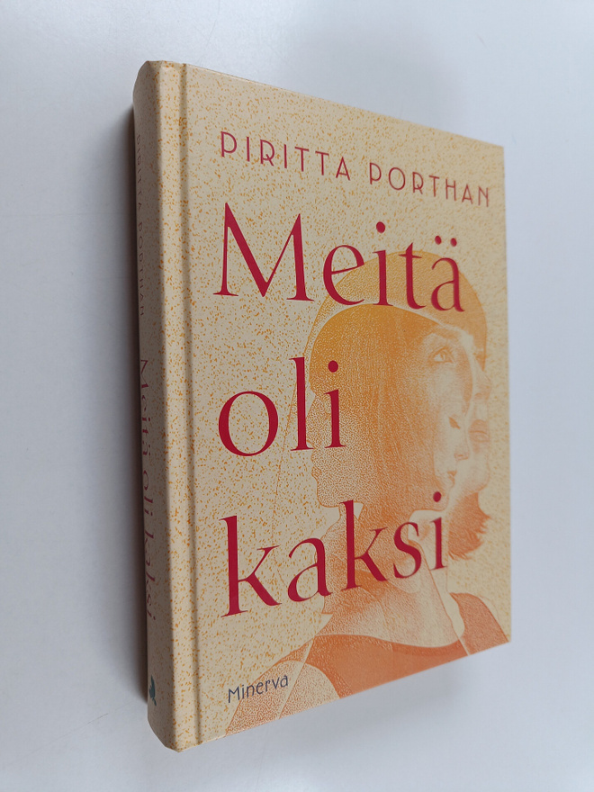 Piritta Porthan : Meitä oli kaksi : romaani