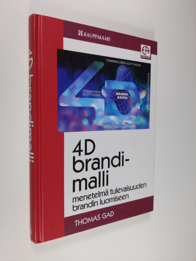 Thomas Gad : 4D-brandimalli : menetelmä tulevaisuuden bra...