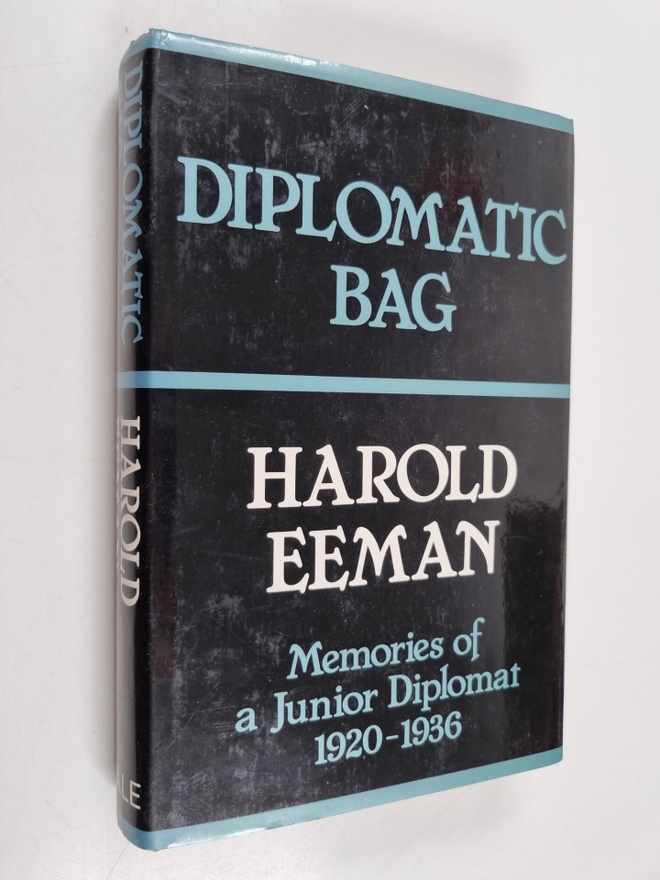 Harold Eeman : Diplomatic Bag - Memories of a Junior Dipl...