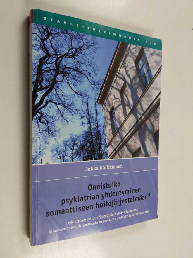Jukka Kärkkäinen : Onnistuiko psykiatrian yhdentyminen so...