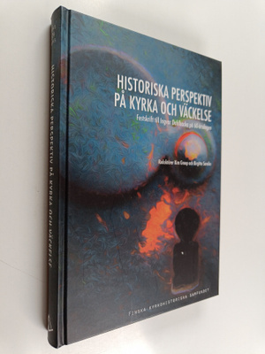 Kim Groop : Historiska perspektiv på kyrka och väckelse :...