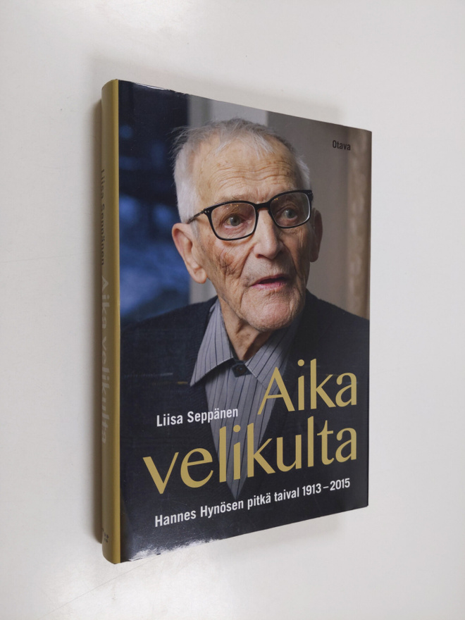Liisa Seppänen : Aika velikulta : Hannes Hynösen pitkä ta...